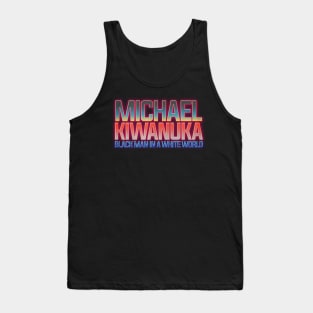 black man in a white world michael kiwanuka Tank Top